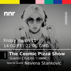 The Cosmic Pizza Show #28 Feat Nevena Stankovic