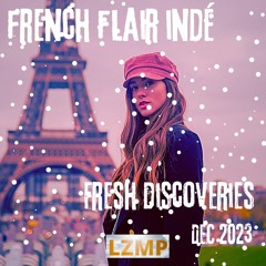 FRENCH FLAIR INDé / LZMP Fresh Discoveries - Dec 2023