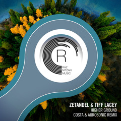 Zetandel & Tiff Lacey - Higher Ground (Costa & Aurosonic Remix)