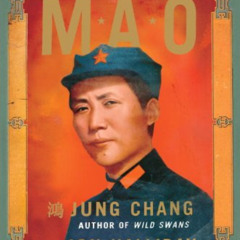 GET PDF 📬 Mao: The Unknown Story by  Jung Chang &  Jon Halliday EPUB KINDLE PDF EBOO