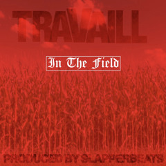 TRAVAILL-InTheField (Prod. SlapperBeats)