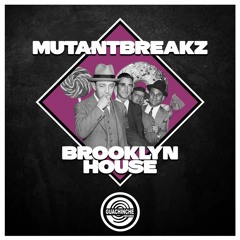 Mutantbreakz - Brooklin House "GUA040"