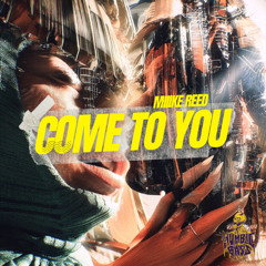 COME TO YOU