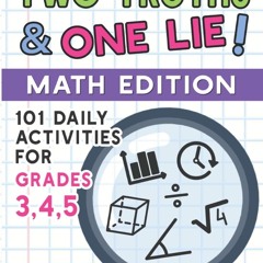 free read✔ 101 Two Truths and One Lie! Math Activities for Grades 3, 4, and 5: