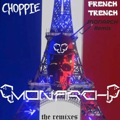 Choppie - French Trench (Monarch Remix)FREE DL