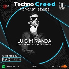 TCP008 - Techno Creed Podcast - Luis Miranda Guest Mix