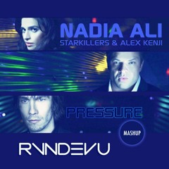 Nadia Ali, Starkillers & Alex Kenji vs. Illyus & Barrientos - Pressure vs. D.A.N.C.E (RVNDEVU)