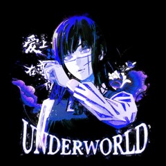 UNDERWORLD (slowed)