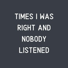 ✔READ❤ ebook [PDF]  Times I Was Right And Nobody Listened: Blank Lined Note