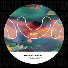 Premiere: WEIRD., Tussi - Babalo [Cocoa]