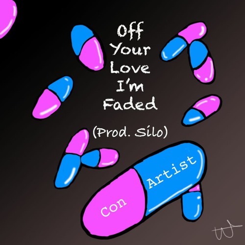 Off Your Love I'm Faded (Prod. Silo)