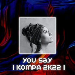 Dj Sken X Miguel Production Ft Lauren Daigle - You Say  KOMPA 2K22