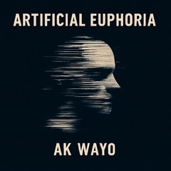 Artificial Euphoria