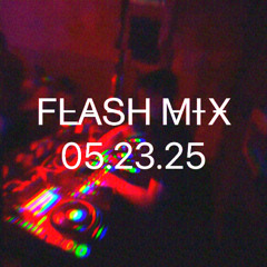 Flash 05.23.25 LIVE MIX