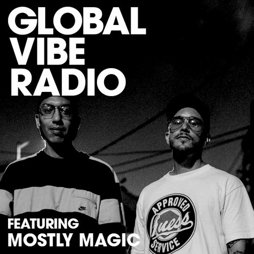 Global Vibe Radio 278 Feat. Mostly Magic (Culprit, The Pool House)