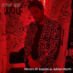 Mirrors Of Sounds w. Adrian Marth [23.04.2024]