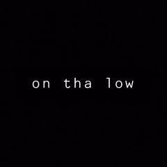 On Tha Low [Prod. Palaze]