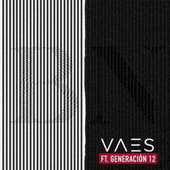 VAES ft GENERACION 12 - Blanco y Negro