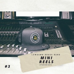 LowDown Mini Reel #3 (Paradise)