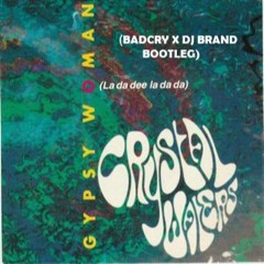 Crystal Waters - Gypsy Woman (She's Homeless) [BADCRY & DJ BRAND BOOTLEG]