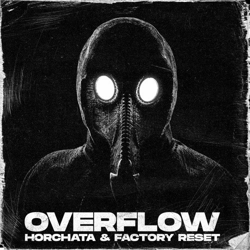 HORCHATA & FACTORY RESET - OVERFLOW