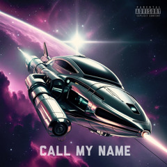 CALL MY NAME