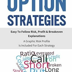 [DOWNLOAD] KINDLE 🖊️ A Complete Guide to the 32 Most Common Option Strategies: Easy