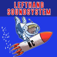 NC BY LeftHandSoundSystem 🇯🇵 (HOT GROOVERS)