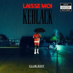 Keblack - Laisse Moi (ALEXKARTEL CLUB EDIT)