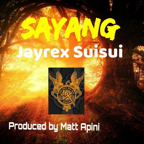 Stream Sayang.mp3 by JayRex Suisui | Listen online for free on SoundCloud