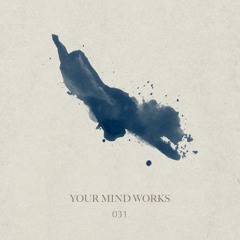your Mind works 031: Progressive House