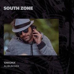 SOUTH ZONE 'Enigma' Album Mix | 20/06/2024