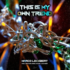 Marco Leckbert - This Is My Own Trend
