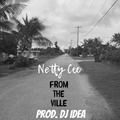 Netty Cee — From the Ville (Prod. DJ IDEA)