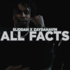 Sliddah x Zaydahavin - All Facts