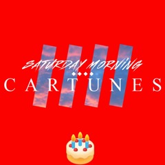 Saturday Morning Cartunes Episode 34 (Birthday Weekend Mix)