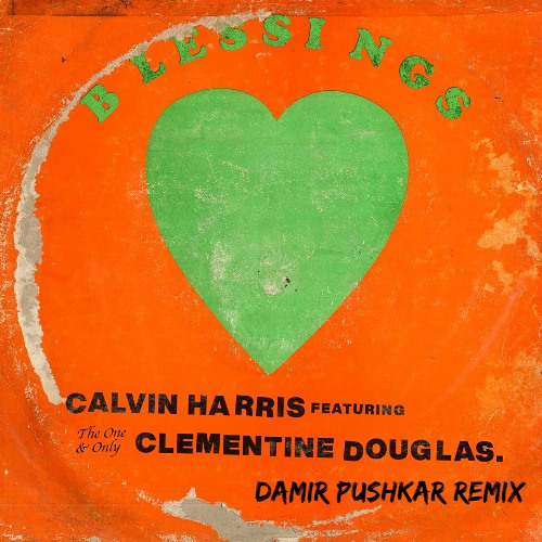 Calvin Harris, Clementine Douglas - Blessings ( deep tech remix )