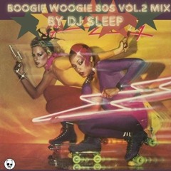 Boogie Woogie 80s Vol.2  Mix By Dj Sleep