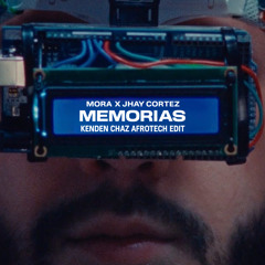 Mora, Jhayco - MEMORIAS (Kenden Chaz AfroTech Edit) *FREE DL*