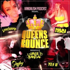 Vandalism Podcast - Queens of Bounce DJ YES II
