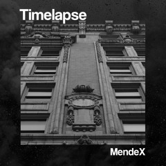 MendeX - Timelapse \ {Buy = Free Download}