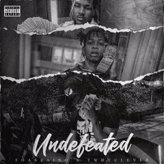 FOA STAINO x Twhy Clever - Undefeated