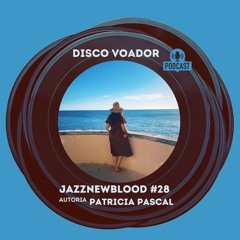DISCO VOADOR: Jazznewbloodtapes #28