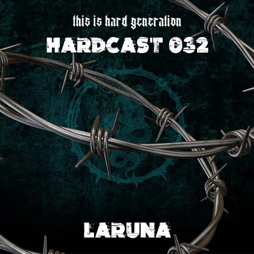 HARDCAST032 - LARUNA