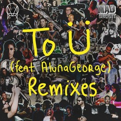 To Ü (feat. AlunaGeorge) [Oliver Remix]