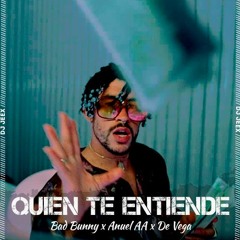 [100] - Quien Te Entiende - Bad Bunny x Anuel AA x De Vega • [DJ Jeex]