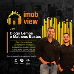 #018 - Entrevista Com Diogo Lemos E Matheus Bastos | Fundadores da Sell My House