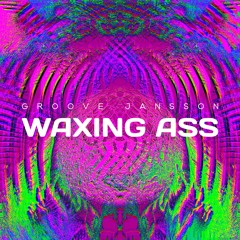 Waxing Ass