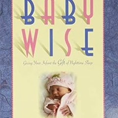 Download EPUB On Becoming Baby Wise: Giving Your Infant the Gift of Nighttime Sleep Online New