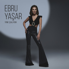 Stream Ebru Yaşar | Listen to music tracks and songs online for ...